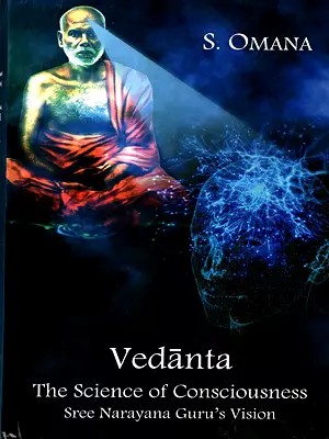 Vedanta The Science of Consciousness- Sree Narayana Guru's Vision
