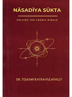 Nasadiya Sukta: Solving the Cosmic Riddle