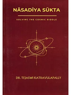 Nasadiya Sukta: Solving the Cosmic Riddle