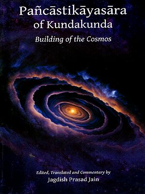 Pancastikayasara of Kundakunda Building of the Cosmos