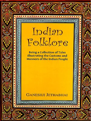 Indian Folklore (Being  a Collection of Tales Illustrarting the Customs and Manners of the Indian People)