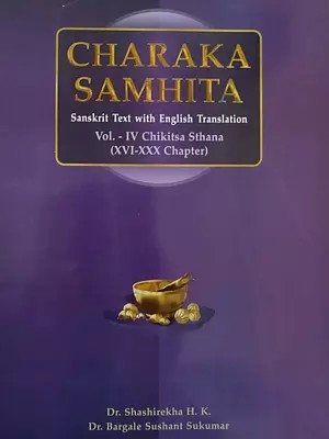 Charaka Samhita: Vol-IV Chikitsa Sthana (XVI-XXX Chapter)