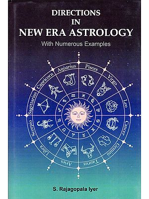 Directions in New Era Astrology with Numerous Examples
