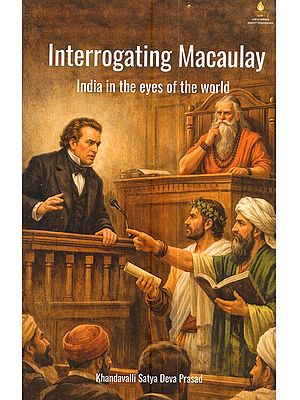Interrogating Macaulay: India in the Eyes of the World