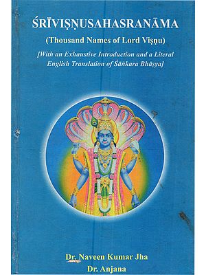 Srivisnusahasranama (Thousand Names of Lord Visnu) [With an Exhaustive Introduction and a Literal English Translation of Sankara Bhasya]