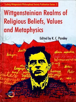 Wittgensteinian Realms of Religious Beliefs, Values and Metaphysics