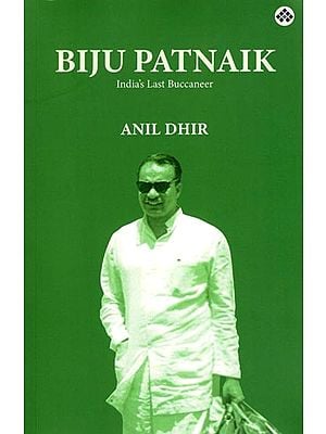 Biju Patnaik: India's Last Buccaneer