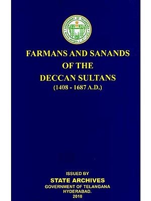 Farmans and Sanads of the Deccan Sultans (1408-1687 A.D.)