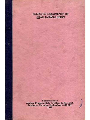 Selected Documents of Shah Jahan's Reign (An Old and Rare Book)