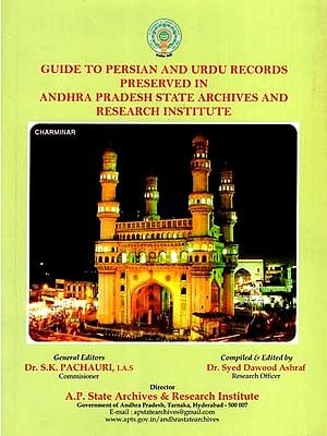 A Guide to Persian and Urdu Records Preserved in Andhra Pradesh State Archives and Research Institute