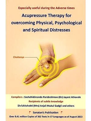 Acupressure Therapy For Overcoming Physical Psychological And Spiritual Distresses