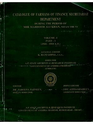 Catalogue of Farmans of Finance Secretariat Department During the Period of Mir Mahboob Ali Khan, Nizam the VI- Vol -1 Part - 1 (1901-1910 A.D.) (An Old and Rare Book)