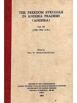 The Freedom Struggle in Andhra Pradesh (Andhra)- Vol-3 (1921-1931 A.D.) (An Old and Rare Book)