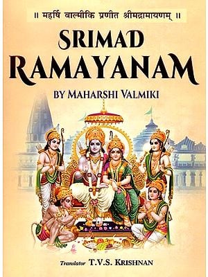 Srimad Ramayanam by Maharshi Valmiki: Rendered in English Prose in the Same Order as in the Original (Without Slokams)