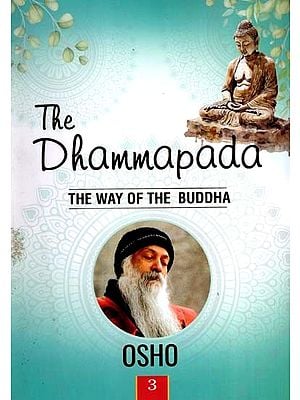 The Dhammapada- The Way of the Buddha This is the Path to the Ultimate Truth (Vol-3)