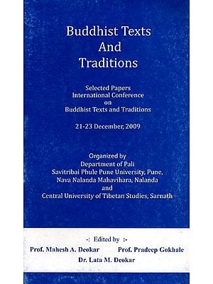 Buddhist Texts and Traditions Selected Papers International Conference on Buddhist Texts and Traditions (21-23 December, 2009)