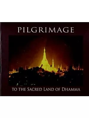 Pilgrimage to the Sacred Land of Dhamma