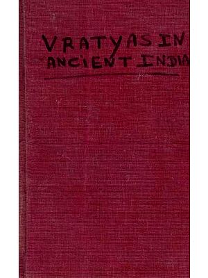 The Vratyas in Ancient India (An Old and Rare Book)