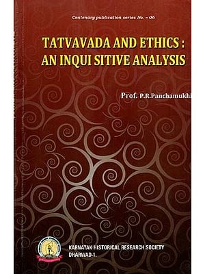 Tatvavada and Ethics- An Inquisitive Analysis