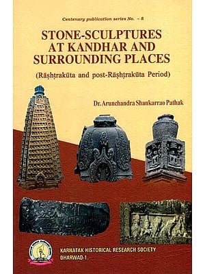 Stone-Sculptures at Kandhar and Surrounding Places (Rashtrakuta and Post-Rashtrakuta Period)