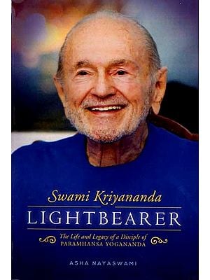 Swami Kriyananda- Lightbearer: The Life and Legacy of a Disciple of Paramhansa Yogananda