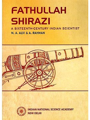 Fathullah Shirazi: A Sixteenth Century Indian Scientist