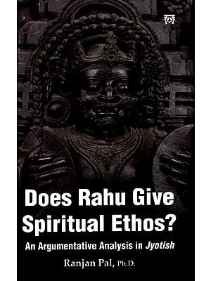 Does Rahu Give Spiritual Ethos? (An Argumentative Analysis in Jyotish)