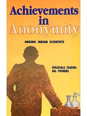 Achievements in Anonymity: Unsung Indian Scientists (An Old and Rare Book)