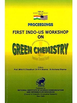 Proceedings First Indo-Us Workshop on Green Chemistry