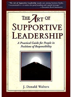 The Art of Supportive Leadership: A Practical Guide for People in Positions of Responsibility