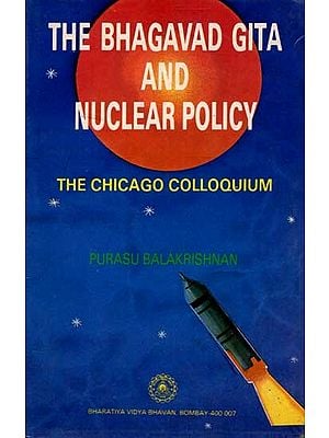 The Bhagavad Gita and Nuclear Policy- The Chicago Colloquium (An Old and Rare Book)