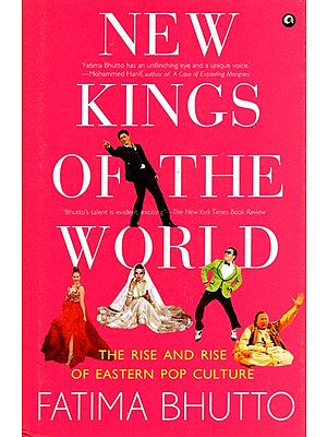 New Kings of the World (The Rise and Rise of Eastern Pop Culture)