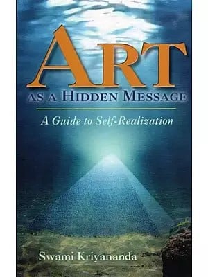 Art as a Hidden Message: A Guide to Self-Realization