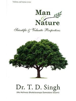 Man & Nature (Scientific & Vedantic Perspectives)