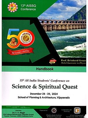 Handbook 13th All India Students' Conference on Science & Spiritual Quest: Including Articles on Ancient Indian Mathematics Shaped Modern Concepts & Consciousness and Artifical Intelligence (School of Planning & Architecture, Vijaywada Dec 28 - 29, 2024)