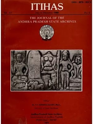 Itihas: The Journal of the Andhra Pradesh State Archieves- Including Articles on Andhra Sculpture & Early Saiva Vestiges at Keesaragutta (An Old and Rare Book)