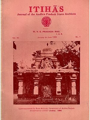 Itihas: The Historical and Archival Research Journal of the Andhra Pradesh State Archieves- Including Articles on Kalinga and the Outside World & Tribal Chiefs Into Brahmanical (An Old and Rare Book)