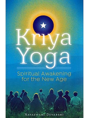 Kriya Yoga: Spiritual Awakening for the New Age