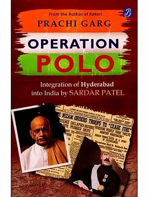 Operation Polo (Integration of Hyderabad into India by Sardar Patel)