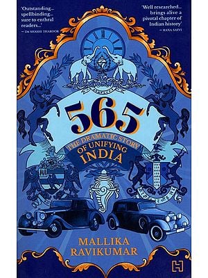 565 The Dramatic Story of Unifying India