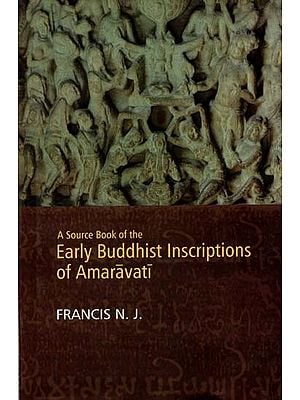 A Source Book Of The Early Buddhist Inscriptions Of Amaravati