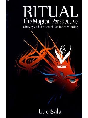 Ritual- The Magical Perspective Efficacy and the Search for Inner Meaning