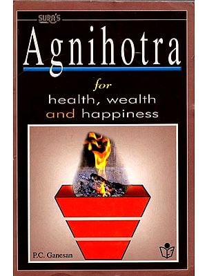 Agnihotra for Health, Wealth and Happiness (An Old and Rare Book)