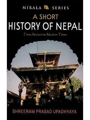 A Short History of Nepal- From Ancient to Modern Times