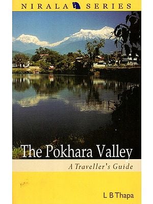 The Pokhara Valley- A Traveller's Guide