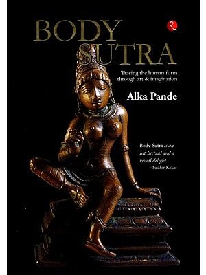 Body Sutra (Tracing the Human form Through Art & Imagination)