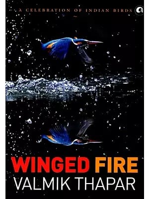 Winged Fire (A Celebration of Indian Birds)