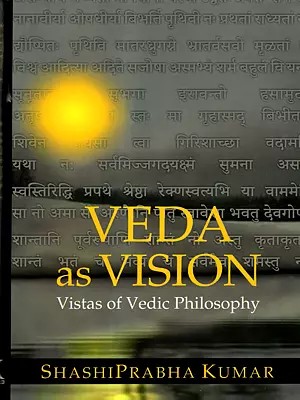 Veda as Vision- Vistas of Vedic Philosophy