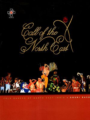 Call of the North East- Folk Dances of North East India