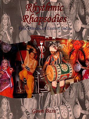 Rhythmic Rhapsodies- Folk Dances of Eastern India